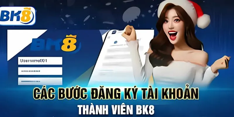 Tạo tài khoản BK8 cực nhanh